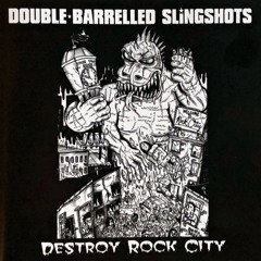 09 - Double-Barrelled Slingshots - Submit or be Destroyed