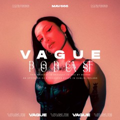 VAGUE PODCAST 059 / MAV666