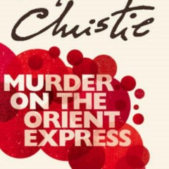 )! Murder on the Orient Express by Agatha Christie