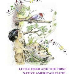 Read [EBOOK EPUB KINDLE PDF] Little Deer and the First Native American Flute by  Al S