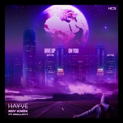 hayve X ROY KNOX - Give Up On You (Feat. imallryt)