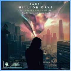 Sabai - Million Days (ft. Hoang & Claire Ridgley) - (Remix by FreshPrismBreakmusic)