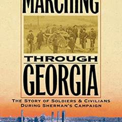 [Free] PDF 📍 Marching Through Georgia: The Story of Soldiers and Civilians During Sh