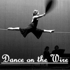 Dance On The Wire