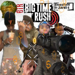 Big Time Rush (Freestyle) [ft.ZAYR15]