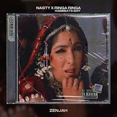 Nasty x Ringa Ringa (Habibeats Edit) - Zenjah