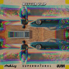 Khalid - Better (shwiLLy x Supernatural x JUSH Flip)