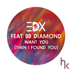 Want You (Then I Found You) (Vocal Edit) [feat. BB Diamond]