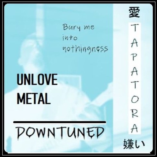 Bury Me into Nothingnesssss... Lyrics - Remixed - Downtuned