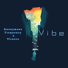 Anonymous F  & Virasco - Vibe