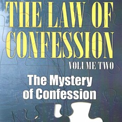 Law of Confession: Volume Two (Part 4of4)