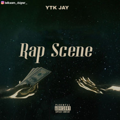 YTK JAY - Rap Scene