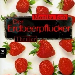 [Read] Online Der Erdbeerpflücker BY : Monika Feth