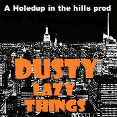 DUSTY LAZY THINGS