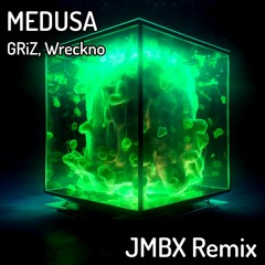 GRiZ, Wreckno - Medusa (JMBX Remix)