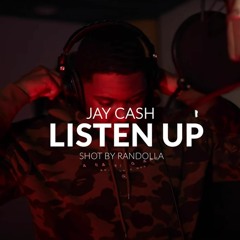 Jay Cash - Listen Up