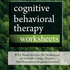 Audiobook Cognitive Behavioral Therapy Worksheets 65+ Ready - To - Use CBT