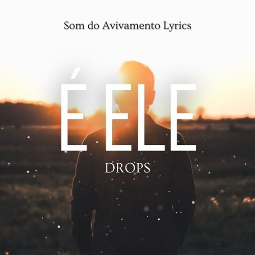 É Ele + Tudo É Teu - DROPS [Download / Baixar] ↓