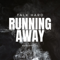 Talk Hard - Running away