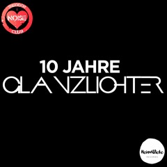 10 Jahre Glanzlichter mixed by Sascha Ciccopiedi@Theodor Noise Club 2021