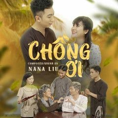 Chồng Ơi  Nana Liu X Nhựt Trường Remix