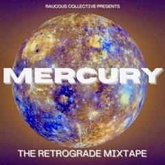 MERCURY | THE RETROGRADE MIXTAPE