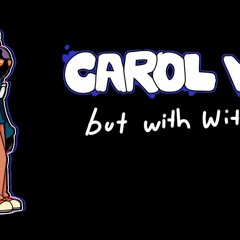 Friday Night Funkin' Carol V2 Carol Roll-But With Witty