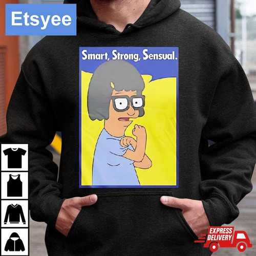 Tina Belcher Smart Strong Sensual Shirt