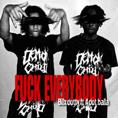 Fuck EveryBody (feat. Billz Dotty)