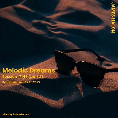 Melodic Dreams #149 (Part 2) - July 29th 2025 [live]