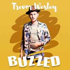 Trevor Wesley - Buzzed
