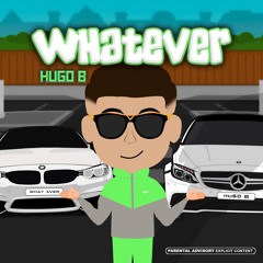 HUGO B - WHATEVER