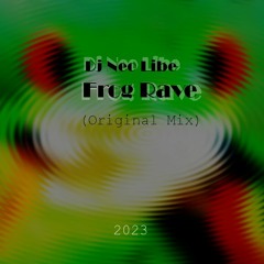 Dj Neo Libe - Frog Rave (Original Mix)