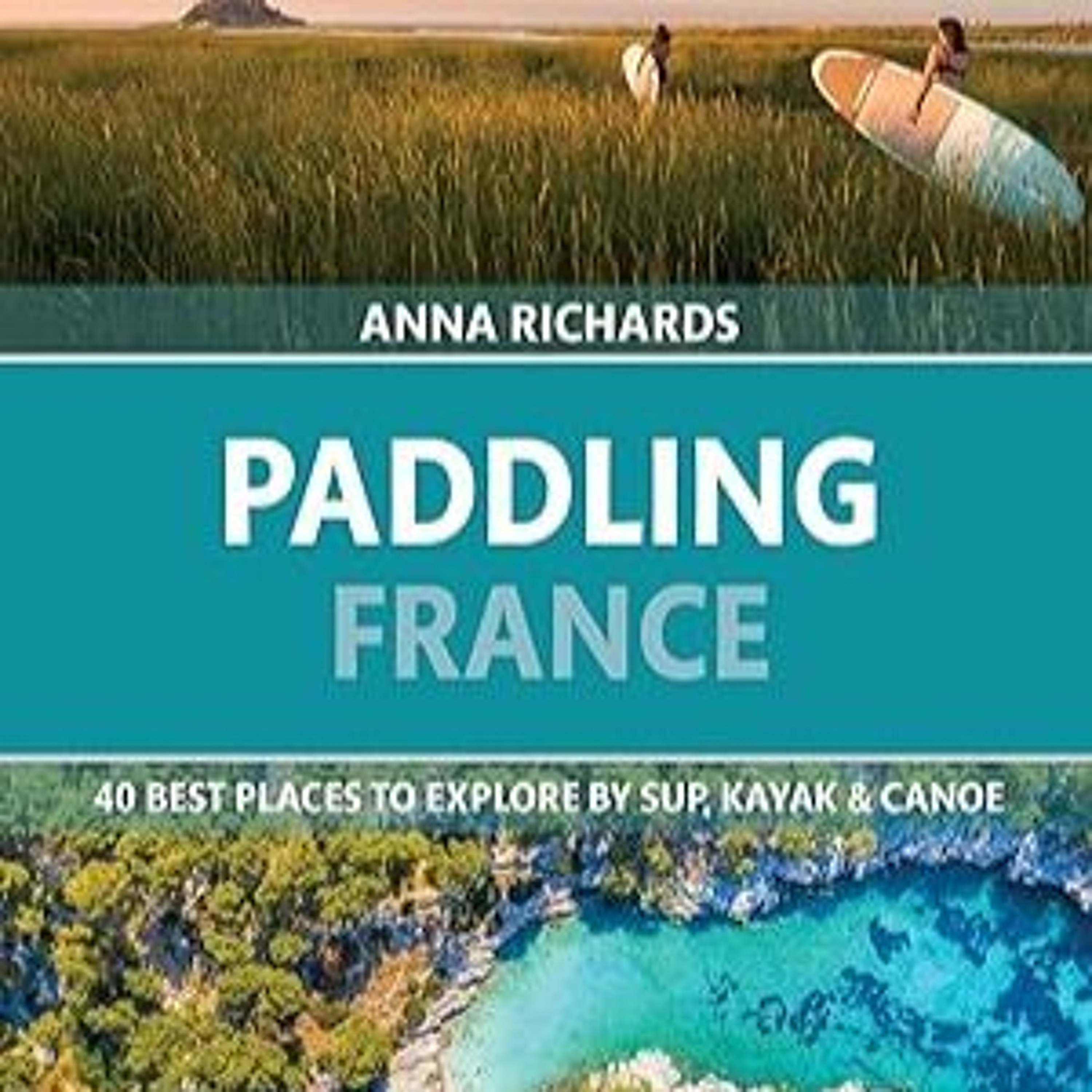 Anna Richards Celebrates Publication Of Her First Book, Paddling France