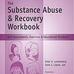 [>>Free_Ebooks] The Substance Abuse & Recovery Workbook - Self-Assessments, Exercises & Educati