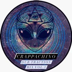 Crappachino  - Dub.Traction Mix Vol.1