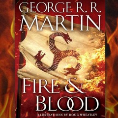 Game Of Thrones Podcast Episode 32 - Fire & Blood Chapter 8