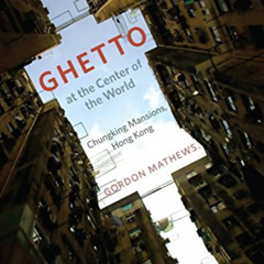download EPUB 💔 Ghetto at the Center of the World: Chungking Mansions, Hong Kong by