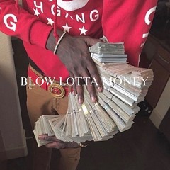 BLOW LOTTA MONEY MIXX