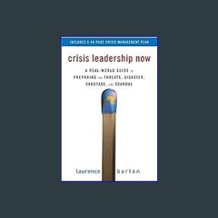 Read^^ 📖 Crisis Leadership Now: A Real-World Guide to Preparing for Threats, Disaster, Sabotage, a