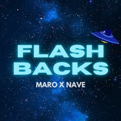 FLASH BACKS - MARO X NAVE