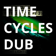 Time Cycles Dub
