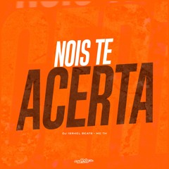 NOIS TE ACERTA (FORRÓ) - MC TH , DJ ISR4EL BEATS