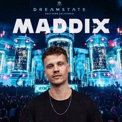 Maddix - Dreamstate SoCal 2025