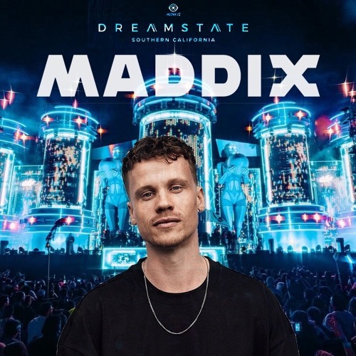 Maddix - Dreamstate SoCal 2025