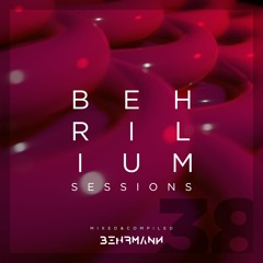 Behrilium Sessions | Episode 38
