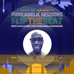 Errol Russell - Sessions. 75 Funkadelic Sessions | FLIP THE BEAT - 26-MAY-2024