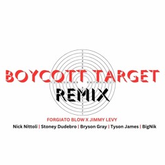 Boycott Target (Remix) - Forgiato Blow & Jimmy Levy Ft. BigNik, Tyson James & Bryson Gray