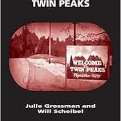 [GET] [EBOOK EPUB KINDLE PDF] Twin Peaks (TV Milestones Series) by Julie Grossman,Wil