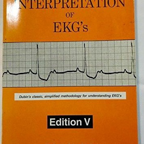 Stream pdf read rapid interpretation of ekg s dubin s classic